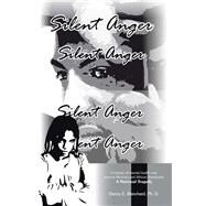 Silent Anger by Blanchard, Danny E., Ph.d., 9781543480610