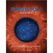 Phakic IOLs State of the Art by Buratto, Lucio; Slade, Stephen; Hauranieh, Nicola, 9781617110610