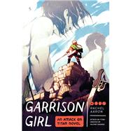 Attack on Titan: Garrison Girl A Novel by AARON, RACHEL, 9781683690610