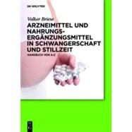 Arzneimittel Und Nahrungserganzungsmittel in Schwangerschaft Und Stillzeit by Briese, Volker, 9783110240610