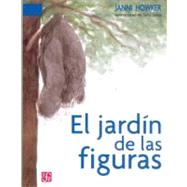 El jardn de las figuras by Howker, Janni, 9789681670610