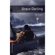 Oxford Bookworms Library: Grace Darling Level 2: 700-Word Vocabulary by Vicary, Tim, 9780194790611