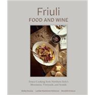 Friuli Food and Wine Frasca Cooking from Northern Italy's Mountains, Vineyards, and Seaside by Stuckey, Bobby; Mackinnon-patterson, Lachlan; Erickson, Meredith, 9780399580611