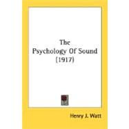 The Psychology Of Sound by Watt, Henry J., 9780548760611