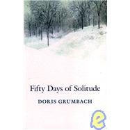 Fifty Days of Solitude by GRUMBACH, DORIS, 9780807070611
