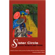 Sister Circle by Harley, Sharon; Black Women and Work Collective, 9780813530611