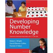 Developing Number Knowledge : Assessment,Teaching and Intervention with 7-11 year Olds by Robert J Wright, 9780857020611