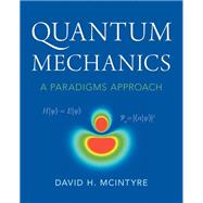 Quantum Mechanics by David H. McIntyre, 9781009310611