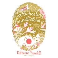 Cartwheeling in Thunderstorms by Rundell, Katherine; Castrilln, Melissa, 9781442490611