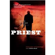 The Priest A Novel by O'Donovan, Gerard, 9781451610611