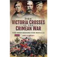 The Victoria Crosses of the Crimean War by Bancroft, James W., 9781526710611