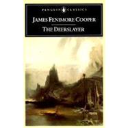 The Deerslayer by Cooper, James Fenimore; Pease, Donald E., 9780140390612