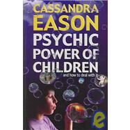 Psychic Power of Children by Eason, Cassandra, 9780572030612