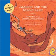 Aladdin and the Magic Lamp/Aladino y la l?mpara maravillosa by Montserrat, Pep; Vallverdu, Josep, 9780811850612