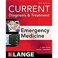 CURRENT Diagnosis and Treatment Emergency Medicine, Eighth Edition by Stone, C. Keith; Humphries, Roger, 9780071840613