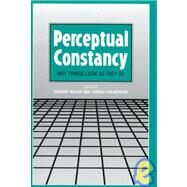 Perceptual Constancy: Why Things Look as They Do by Edited by Vincent Walsh , Janusz Kulikowski, 9780521460613