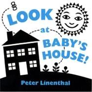 Look at Baby's House! by Linenthal, Peter (artist/illustrator), 9780525420613