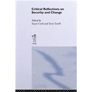 Critical Reflections on Security and Change by Croft,Stuart;Croft,Stuart, 9780714680613