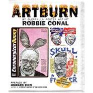 Artburn The Twenty-first Century Shots From a Guerilla Artist by Conal, Robbie, 9780971920613