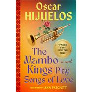Mambo Kings Play Songs of Love A Novel by Hijuelos, Oscar; Patchett, Ann, 9781538740613