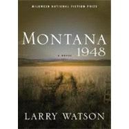 Montana 1948 A Novel by Watson, Larry, 9781571310613