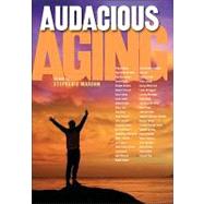 Audacious Aging by Marohn, Stephanie, 9781600700613