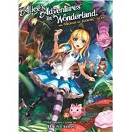 Alice's Adventures in Wonderland And Through the Looking Glass by Carroll, Lewis; Sison, Kriss, 9781626920613