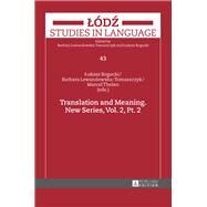 Translation and Meaning, New Series by Bogucki, Lukasz; Lewandowska-Tomaszczyk, Barbara; Thelen, Marcel, 9783631670613