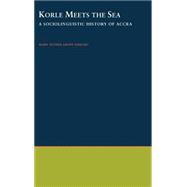 Korle Meets the Sea A Sociolinguistic History of Accra by Dakubu, Mary Esther Kropp, 9780195060614