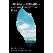 The Brain, Education, and the Competitive Edge by Caine, Geoffrey; Caine, Renate Nummela, 9780810840614