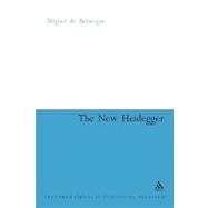 The New Heidegger by de Beistegui, Miguel, 9780826470614