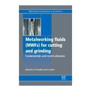 Metalworking Fluids (MWFs) for Cutting and Grinding by Astakhov; Joksch, 9780857090614