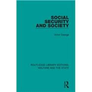Social Security and Society by George, Victor, 9781138600614