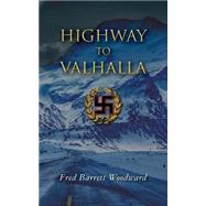 Highway to Valhalla by Woodward, Fred Barrett, 9781519300614
