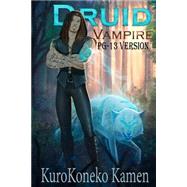 Druid Vampire by Kamen, Kurokoneko; Arkoniel, Mathia, 9781522960614