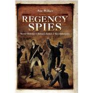 Regency Spies by Wilkes, Sue, 9781783400614
