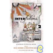 Interfictions 2 : An Anthology of Interstitial Writing by Sherman, Delia, 9781931520614