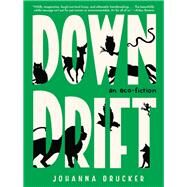 Downdrift by Drucker, Johanna, 9781941110614