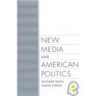 New Media and American Politics by Davis, Richard; Owen, Diana, 9780195120615