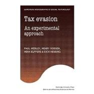 Tax Evasion: An Experimental Approach by Edited by Paul Webley , Henry Robben , Henk Elffers , Dick Hessing , With contributions by Frank Cowell , Susan Long, 9780521130615