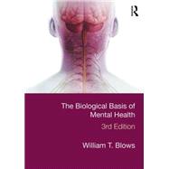 The Biological Basis of Mental Health by Blows; William T., 9781138900615