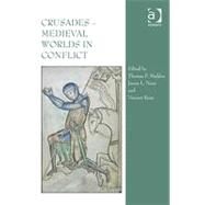 Crusades  Medieval Worlds in Conflict by Madden,Thomas F., 9781409400615