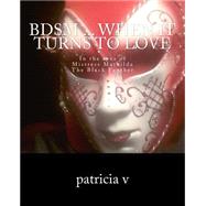 Bdsm ... When It Turns to Love by V., Patricia; Black Panther; L., Norma, 9781502910615