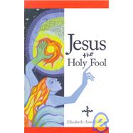 Jesus the Holy Fool by Stewart, Elizabeth- Anne, 9781580510615