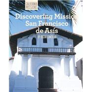 Discovering Mission San Francisco De Asis by Cantillo, Oscar, 9781627130615