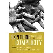 Exploring Complicity Concept, Cases and Critique by Neu, Michael; Dunford, Robin; Afxentiou, Afxentis, 9781786600615