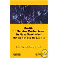 End-to-End Quality of Service Engineering in Next Generation Heterogenous Networks by Mellouk, Abdelhamid, 9781848210615