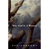 Why God Is a Woman by Andrews, Nin, 9781938160615