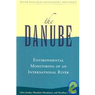 The Danube: Environmental Monitoring Of An International River by Jansky, Libor; Murakami, Masahiro; Pachova, Nevelina I., 9789280810615