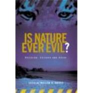 Is Nature Ever Evil?: Religion, Science and Value by Drees,Willem B., 9780415290616